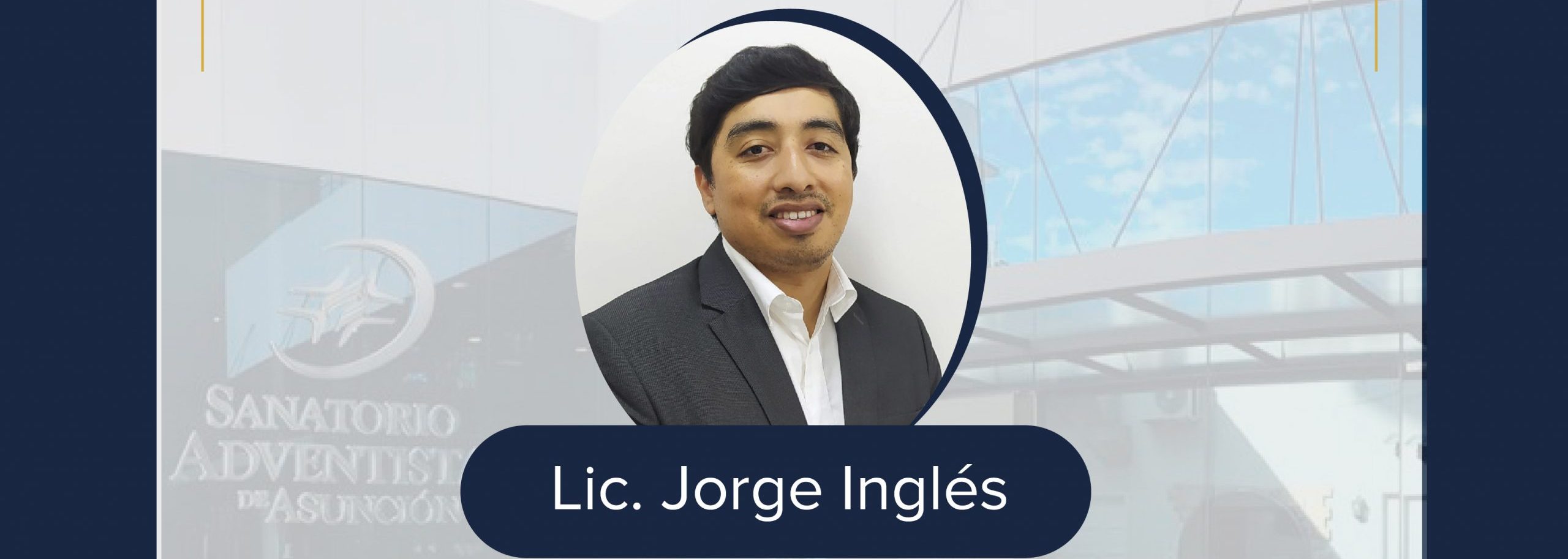 Le damos la bienvenida al Lic. Jorge Inglés